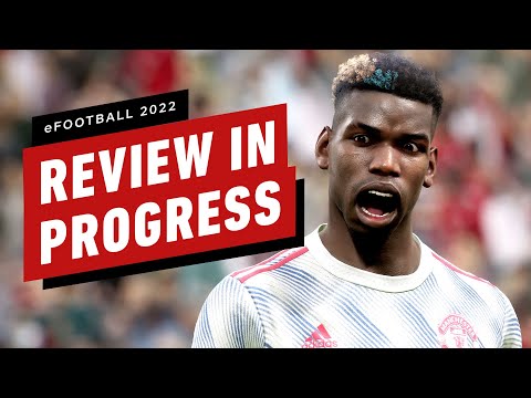 eFootball 2022 Review in Progress