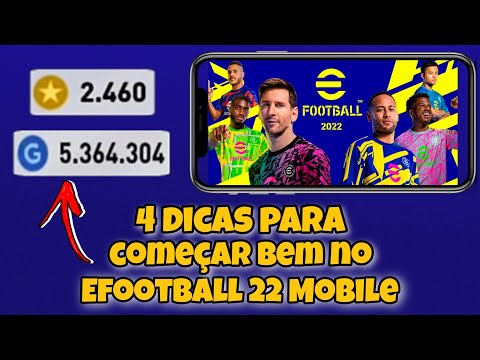4 DICAS PARA COMEÇAR MUITO BEM no EFOOTBALL 2022 MOBILE