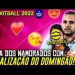 🚨🔥 ATUALIZAÇÃO DO DOMINGO AO VIVO | DIA DOS NAMORADOS COM O EFOOTBALL 2022